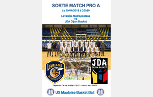 Sortie Match Pro A  Levallois Metropolitans vs JDA Dijon Basket  Vendredi 19/04/2018